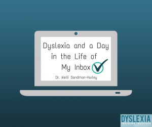 Dyslexia and a Day in the Life of My Inbox