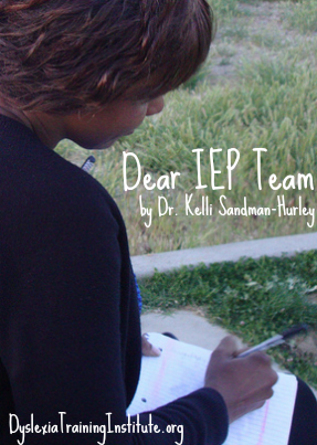Dear IEP Team by Dr. Kelli Sandman-Hurley from the Dyslexia Training Institute