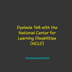 Dyslexia Talk with NCLD
