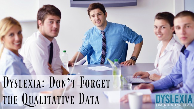 Dyslexia: Don’t Forget the Qualitative Data - Dyslexia Training Institute